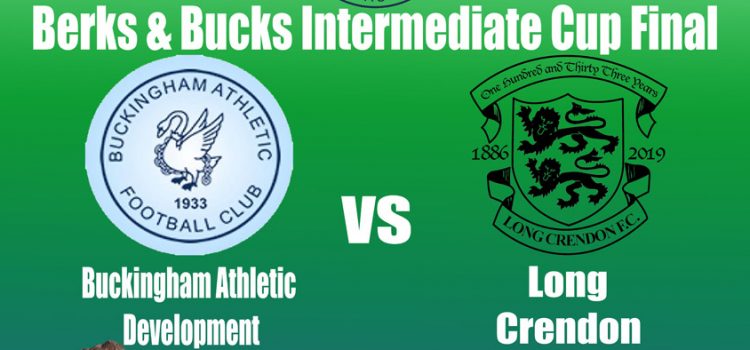 Berks & Bucks Intermediate Cup Final – Sat 13th April 2019 – 3pm KO